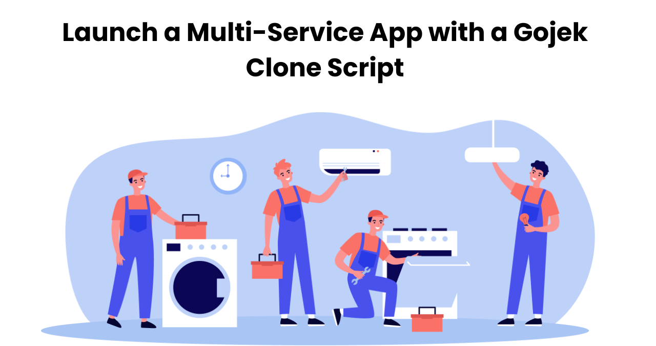 Launch a Multi-Service App with a Gojek Clone Script